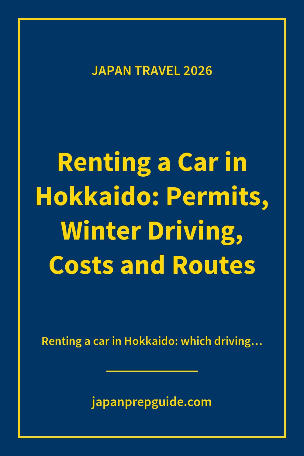 Renting a Car in Hokkaido: Permits, Winter Driving, Costs and Routes
