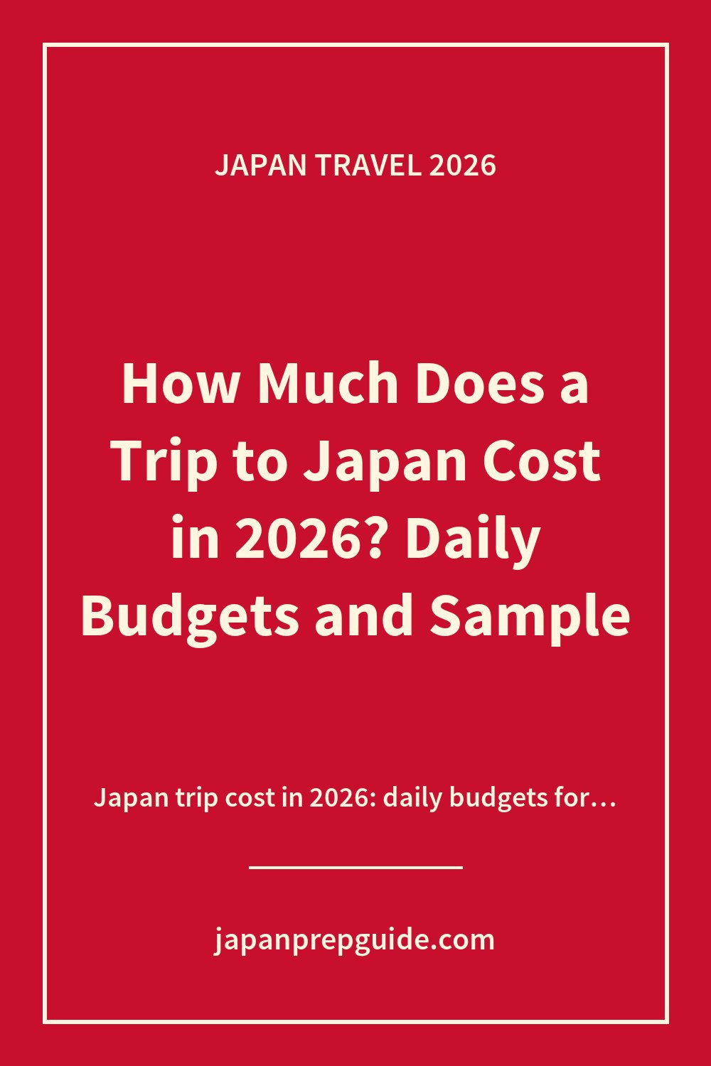 How Much Does a Trip to Japan Cost in 2026? Daily Budgets and Sample Trips