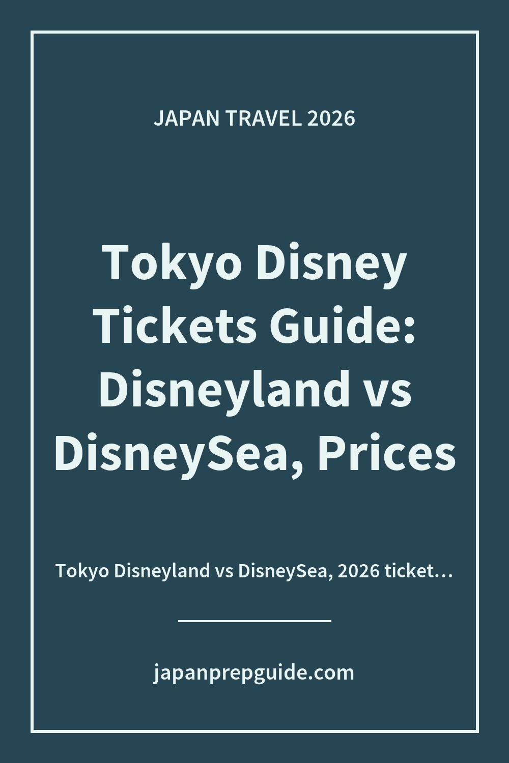 Tokyo Disney Tickets Guide: Disneyland vs DisneySea, Prices and How to Buy (2026)